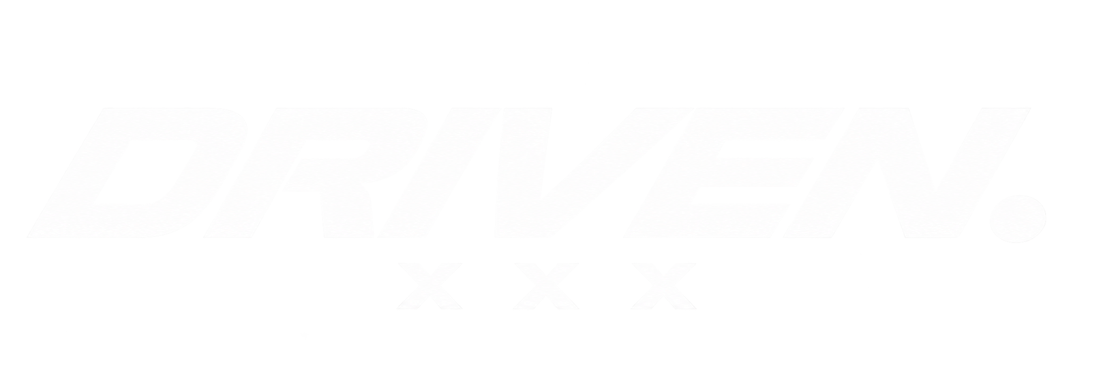 DRIVEN. XXX